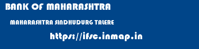 BANK OF MAHARASHTRA  MAHARASHTRA SINDHUDURG TALERE   ifsc code